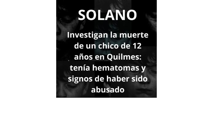 Quilmes – Conmoción por la muerte de un chico de 12 años, golpeado y abusado sexualmente